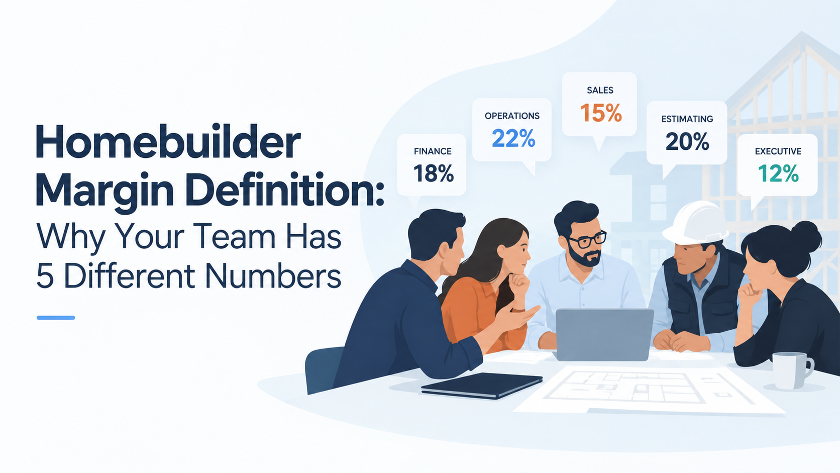 Home builder margin definitions: a builder team at a table, each with a different margin figure